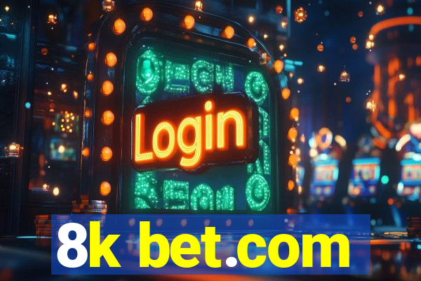 8k bet.com